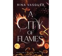 Rina Vasquez A City of Flames (Tascabile)