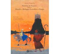 Rinaldo e Malagigi: il cavaliere e il mago. Paladini di Francia. Vol. 3