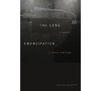 Rinaldo Walcott The Long Emancipation (Copertina rigida)
