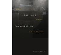Rinaldo Walcott The Long Emancipation (Tascabile)