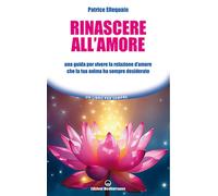 Rinascere all'amore - [Edizioni Mediterranee]