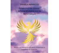 Rinascere dal dolore: la forza di vivere con la fibromialgia