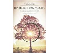 Rinascere dal passato. Il potere segreto dei ricordi
