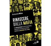 Rinascere dalla mafia. La reazione di istituzioni, società civile e Chiesa dopo le stragi del 1992