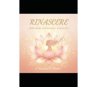 Rinascere: Guida ispirata al cambiamento e alla scoperta di sé