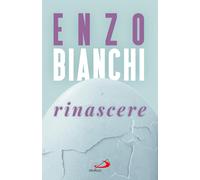 Rinascere [Hardcover] [Oct 29, 2024] Bianchi, Enzo