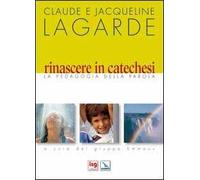 Rinascere in catechesi. La pedagogia della parola