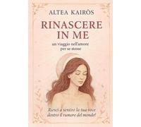 Rinascere in me: Un viaggio nell'amore per se stesse