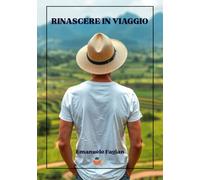 Rinascere in viaggio: Vol. 1