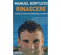 Rinascere. L'anno in cui ho ricominciato a vincere