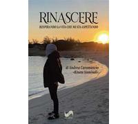 Rinascere. Respirando la vita che mi sta aspettando