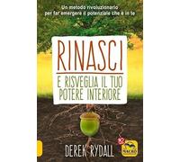 Rinasci e risveglia il tuo potere interiore