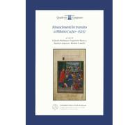 Rinascimenti in transito a Milano (1450-1525) - Baldassari G. (cur.); Baru...