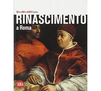 Rinascimento a Roma. Ediz. illustrata