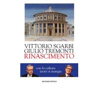 Rinascimento. Con la cultura (non) si mangia - Sgarbi Vittorio, Tremonti Giulio