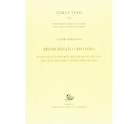 Rinascimento cristiano. Innovazioni e riforma religiosa nell'Italia del Quindicesimo e Sedicesimo secolo