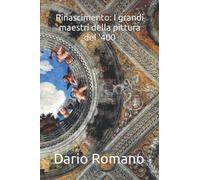 Rinascimento: I grandi maestri della pittura del '400