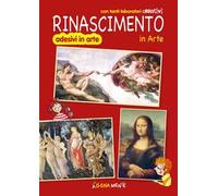 Rinascimento in arte. Con tanti laboratori creativi