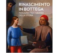 Libri Rinascimento In Bottega. Perugino Tra I Grandi Della Storia