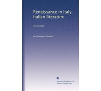 Rinascimento in Italia: letteratura italiana: in due parti: Volume 2