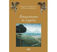 Rinascimento in Liguria. Giovanni Mazone, Carlo Braccesco, Nicolò Corso, Ludovico Brea, Agostino Bombelli. Catalogo della mostra (Genova, 17 dicembre 2019-10 maggio 2020). Ediz. illustrata