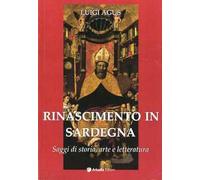 Rinascimento in Sardegna. Saggi di storia, arte e letteratura