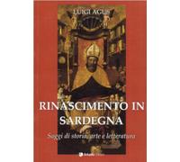 Rinascimento in Sardegna. Saggi di storia, arte e letteratura