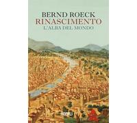 Rinascimento. L'alba del mondo [Hardcover] [Oct 25, 2024] Roeck, Bernd and Di Be