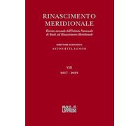 Rinascimento meridionale. Rivista annuale dell'Istituto Nazionale di Studi sul Rinascimento meridionale. 2017/2023 (Vol. 8)