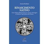 Rinascimento nativo. Come il Regno della quantità non è riuscito a distruggere la tradizione negli Indiani delle Pianure