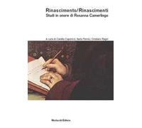 Rinascimento/Rinascimenti. Studi in onore di Rosanna Camerlingo