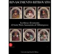 Rinascimento ritrovato. La chiesa e il convento di Santa Maria Annunziata ad Abbiategrasso