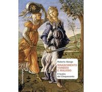 Rinascimento torbido e malioso. Il teatro del Cinquecento