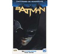 Rinascita. Batman. Vol. 1: Io sono Gotham.