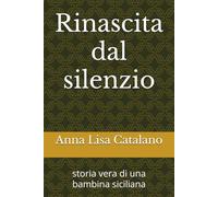 Rinascita dal silenzio: storia vera di una bambina siciliana