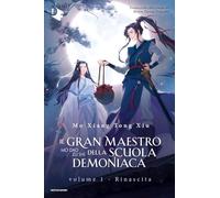 RINASCITA. IL GRAN MAESTRO DELLA SCUOLA DEMONIACA. VOL. 1 - MO XIANG TONG XIU -