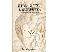 RINASCITA IMPERFETTA: (trecento sessanta minuti)