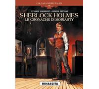 Rinascita. Le cronache di Moriarty. Sherlock Holmes