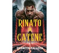 Rinato in Catene: Un'anima ingiustamente imprigionata ritorna per riscrivere il destino con sangue e potere