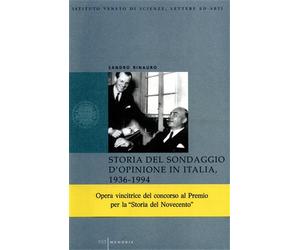 Rinauro,Sandro. - Storia del sondaggio d'opinione in Italia, 1936-1994. Dal lung