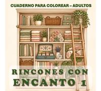 RINCONES CON ENCANTO 1 - CUADERNO PARA COLOREAR