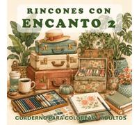 RINCONES CON ENCANTO 2 - CUADERNO PARA COLOREAR
