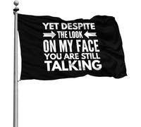 Rinforzo Flags Decorative Bandiera Yet Despite The Look On My Face You'Re Still Talking 90X150Cm Bandiera Pirata Per Interno Decorazione Esterno