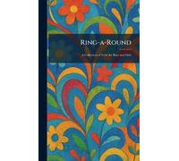 Ring-a-Round: A Collection of Verse for Boys and Girls