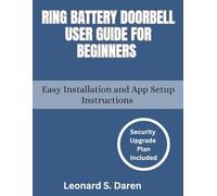 RING BATTERY DOORBELL USER GUIDE FOR BEGINNERS: Easy Installation and App Setup Instructions