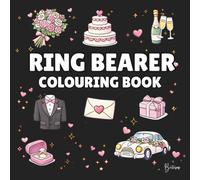Ring Bearer Colouring Book: Bold and Easy Wedding Colouring Pages for Children - Cover Colour: Black: A Fun, Bold and Easy Wedding Activity Book Gift
