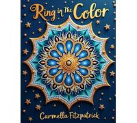 Ring in the Color: Celebration Mandalas, AND Festive Patterns