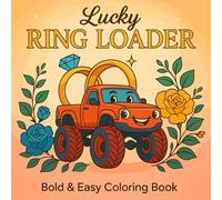 RING LOADER: A Fun Ring Bearer Coloring Book, Bold &Easy Kids Teens Adult Coloring Book , Trucks, And More!: A Fun Wedding Gift For Boys