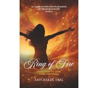 Ring of Fire: A Journey Through Pain, Purpose, and God's Power to Restore