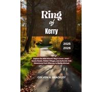 Ring of Kerry Travel Guide 2025 - 2026: Explore the Wild Atlantic Way’s Crown Jewel - Scenic Roads, Hidden Villages, and Authentic Irish Adventures from Killarney to Skellig Michael